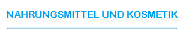 Nahrungsmittel und Kosmetik
